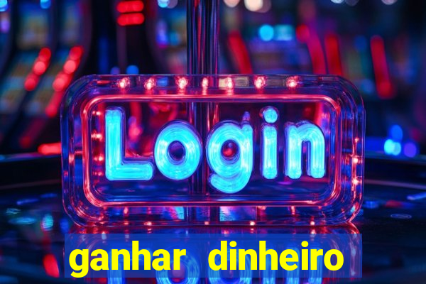 ganhar dinheiro jogando sem precisar depositar